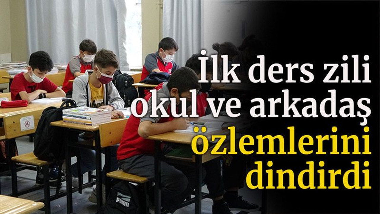 İlk ders zili öğrencilerin okul ve arkadaş özlemini dindirdi